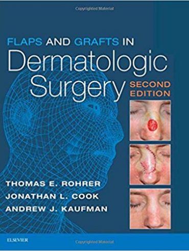 دانلود کتاب Flaps and Grafts in Dermatologic Surgery 2nd Edition + Video