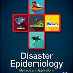 دانلود کتاب Disaster Epidemiology: Methods and Applications 1st Edition