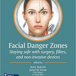 دانلود کتاب Facial Danger Zones: Staying safe with surgery, fillers, and non-invasive devices + Video