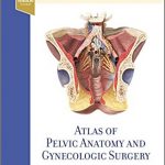 دانلود کتاب Atlas of Pelvic Anatomy and Gynecologic Surgery 5th Edition