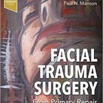 دانلود کتاب Facial Trauma Surgery: From Primary Repair to Reconstruction