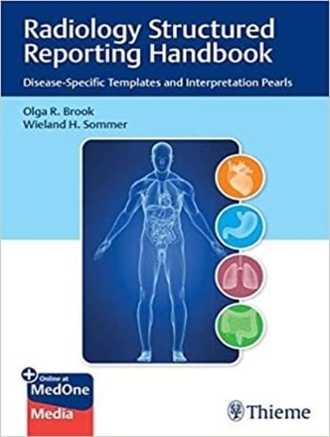 دانلود کتاب Radiology Structured Reporting Handbook: Disease-Specific Templates and Interpretation Pearls
