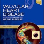 دانلود کتاب Valvular Heart Disease: A Companion to Braunwald’s Heart Disease 5th Edition + Video
