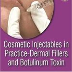 دانلود کتاب Cosmetic Injectables in Practice: Dermal Fillers and Botulinum Toxin