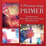 دانلود کتاب A Pharmacology Primer: Techniques for More Effective and Strategic Drug Discovery 5th Edition