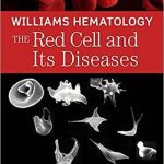 دانلود کتاب Williams Hematology: The Red Cell and Its Diseases