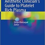 دانلود کتاب Aesthetic Clinician’s Guide to Platelet Rich Plasma 1st Editiom
