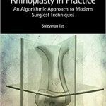 دانلود کتاب Rhinoplasty in Practice: An Algorithmic Approach to Modern Surgical Techniques 1st Edition