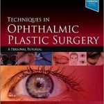 دانلود کتاب Techniques in Ophthalmic Plastic Surgery 2nd Edition + Video