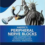 دانلود کتاب Hadzic’s Peripheral Nerve Blocks and Anatomy for Ultrasound-Guided Regional Anesthesia 3rd edition