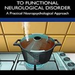 دانلود کتاب A Clinician’s Guide to Functional Neurological Disorder 1st Edition