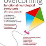 دانلود کتاب Overcoming Functional Neurological Symptoms: A Five Areas Approach 1st Edition