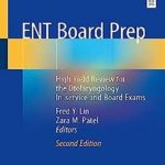 دانلود کتاب ENT Board Prep: High Yield Review for the Otolaryngology In-service and Board Exams 2nd Edition