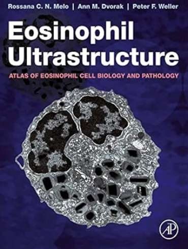 دانلود کتاب Eosinophil Ultrastructure: Atlas of Eosinophil Cell Biology and Pathology 1st Edition