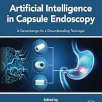 دانلود کتاب Artificial Intelligence in Capsule Endoscopy: A Gamechanger for a Groundbreaking Technique 1st Edition