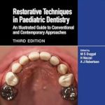 دانلود کتاب Restorative Techniques in Paediatric Dentistry: An Illustrated Guide to Conventional and Contemporary Approaches 3rd Edition