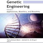 دانلود کتاب Genetic Engineering: Volume 2: Applications, Bioethics, and Biosafety 1st Edition