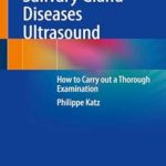 دانلود کتاب Salivary Gland Diseases Ultrasound: How to Carry out a Thorough Examination 1st Edition