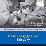 دانلود کتاب Oesophagogastric Surgery: A Companion to Specialist Surgical Practice 7th Edition