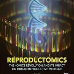 دانلود کتاب Reproductomics: The -Omics Revolution and Its Impact on Human Reproductive Medicine 1st Edition