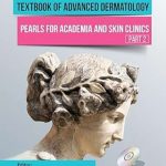 دانلود کتاب Textbook of Advanced Dermatology: Pearls for Academia and Skin Clinics (Part 2) + Video