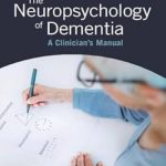 دانلود کتاب The Neuropsychology of Dementia: A Clinician’s Manual 1st Edition