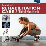 دانلود کتاب Braddom’s Rehabilitation Care: A Clinical Handbook 2nd Edition + Video