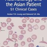 دانلود کتاب Haematology and the Asian Patient: 51 Clinical Cases 1st Edition