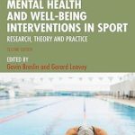دانلود کتاب Mental Health and Well-being Interventions in Sport 2nd Edition