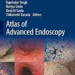 دانلود کتاب Atlas of Advanced Endoscopy 1st Edition