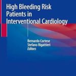 دانلود كتاب High Bleeding Risk Patients in Interventional Cardiology 1st Edition