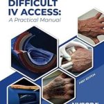دانلود کتاب Mastering Difficult IV Access : a Practical Manual 1st Edition