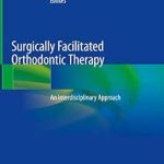 دانلود کتاب Surgically Facilitated Orthodontic Therapy: An Interdisciplinary Approach 1st Edition