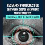 دانلود کتاب Research Protocols for Ophthalmic Disease Mechanisms and Therapeutics: Glaucoma – Ocular Hypertension 1st Edition