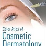 دانلود کتاب Color Atlas of Cosmetic Dermatology Second Edition