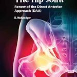 دانلود کتاب The Hip Joint: Renew of the Direct Anterior Approach (DAA) 1st Edition