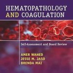 دانلود کتاب Hematopathology and Coagulation: Self Assessment and Board Review 2nd Edition