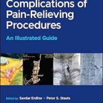 دانلود کتاب Complications of Pain-Relieving Procedures: An Illustrated Guide 1st Edition