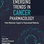 دانلود كتاب Emerging Trends in Cancer Pharmacology: From Molecular Targets to Personalized Medicine 1st Edition
